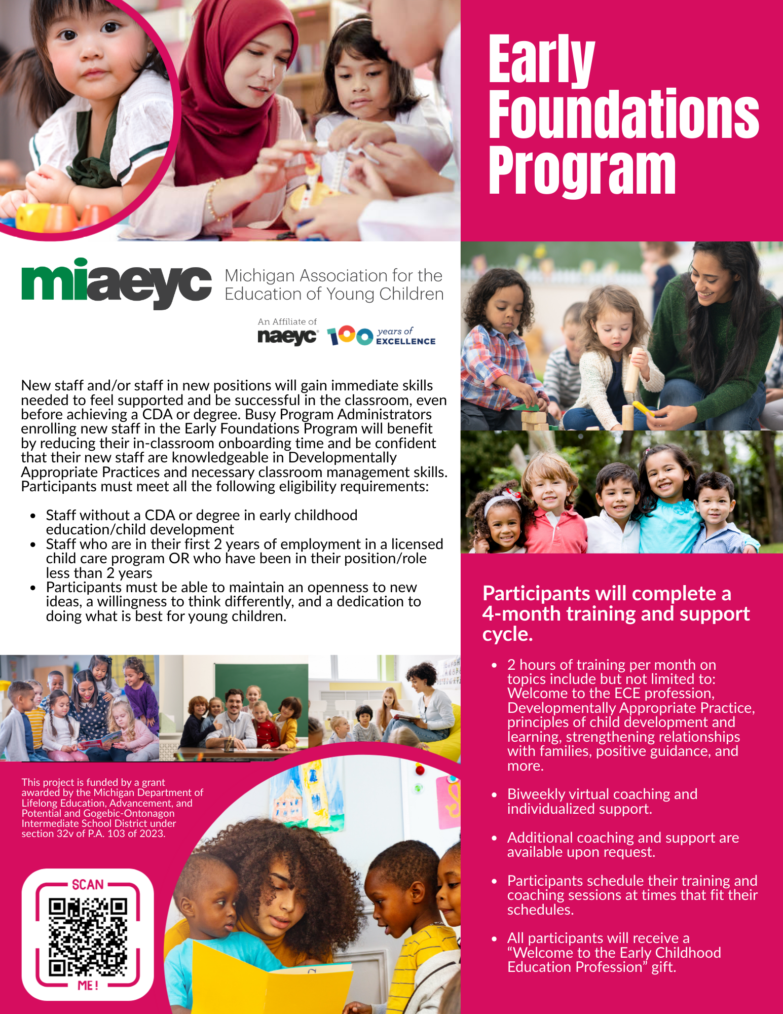 New staff and/or staff in new positions will gain immediate skills needed to feel supported and be successful in the classroom, even before achieving a CDA or degree. Busy Program Administrators enrolling new staff in the Early Foundations Program will benefit by reducing their in-classroom onboarding time and be confident that their new staff are knowledgeable in Developmentally Appropriate Practices and necessary classroom management skills. Participants must meet all the following eligibility requirements: Staff without a CDA or degree in early childhood education/child development Staff who are in their first 2 years of employment in a licensed child care program OR who have been in their position/role less than 2 years Participants must be able to maintain an openness to new ideas, a willingness to think differently, and a dedication to doing what is best for young children.
