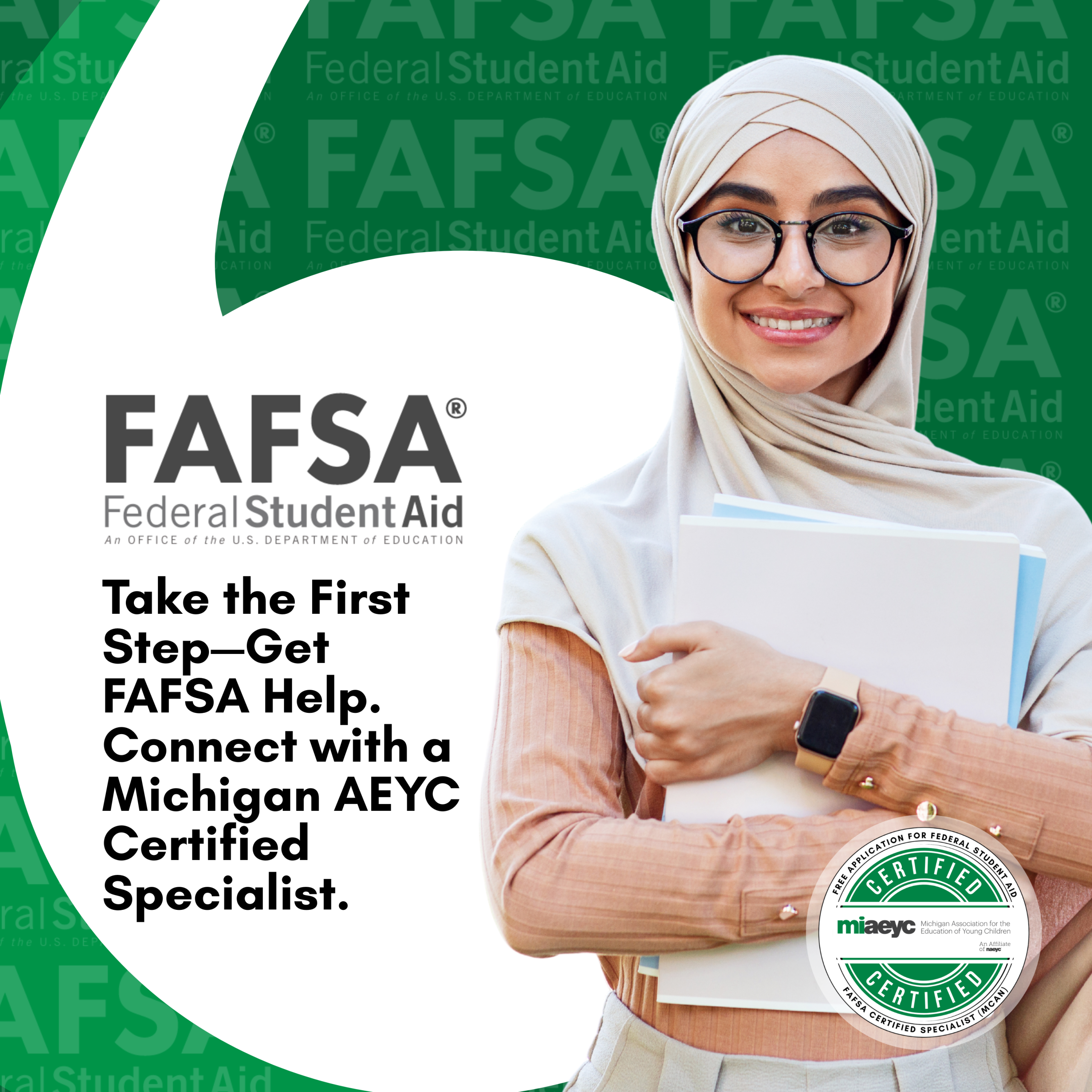 Take the First Step—Get FAFSA Help. Connect with a Michigan AEYC Certified Specialist.