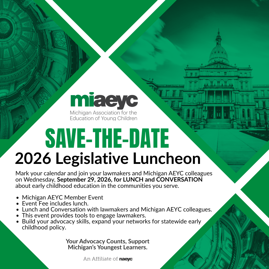 Registration opens August 3rd for the 2026 Michigan AEYC Legislative Luncheon (held September 29th). Mark your calendar—space is limited!